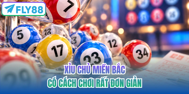 Xỉu chủ miền Bắc có cách chơi rất đơn giản